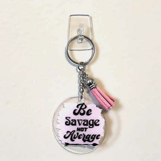 be savage not average 2" acrylic keychain with  tassel