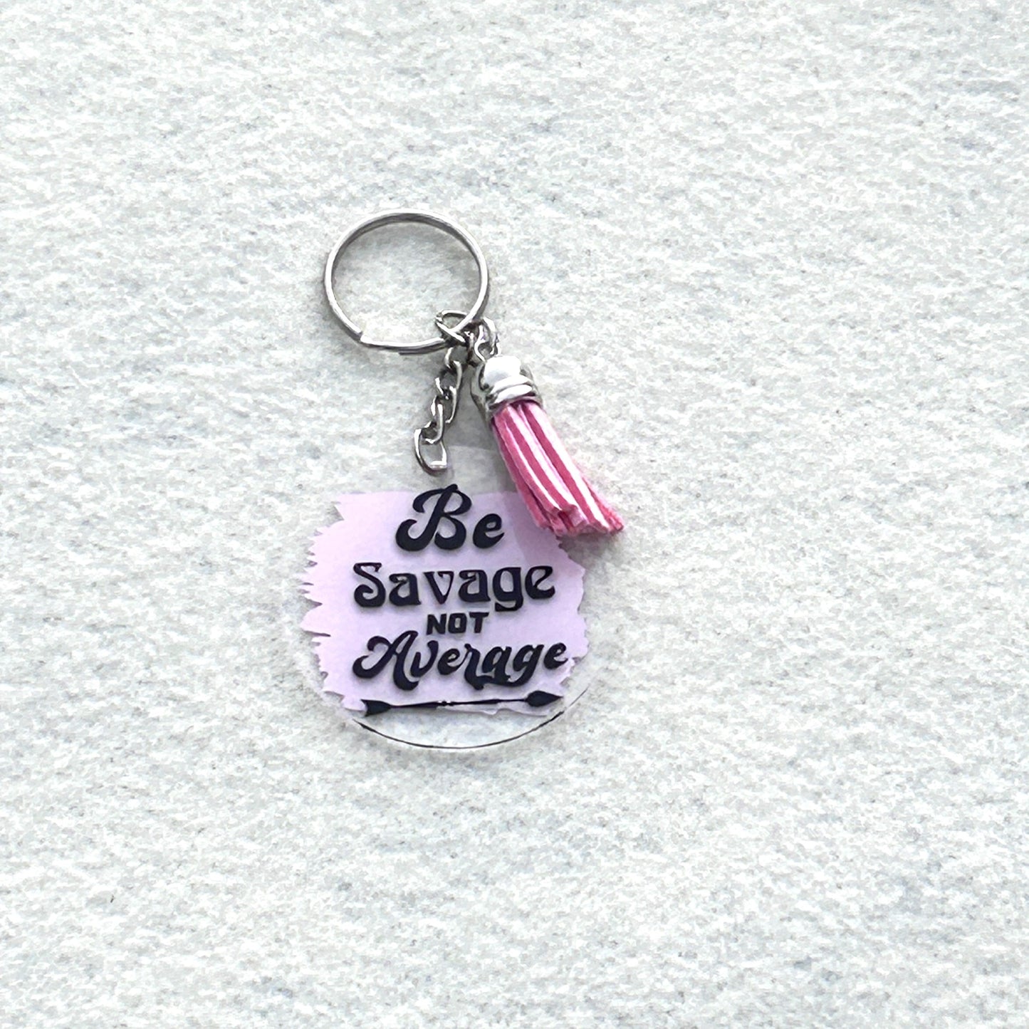 be savage not average 2" acrylic keychain with  tassel